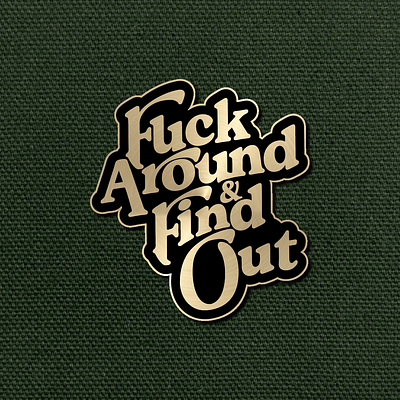 Fuck Around & Find Out enamel pin pin typography