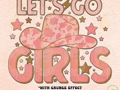 Let’s go Girls PNG - Sublimation Design Downloads app branding design graphic design illustration logo typography ui ux vector