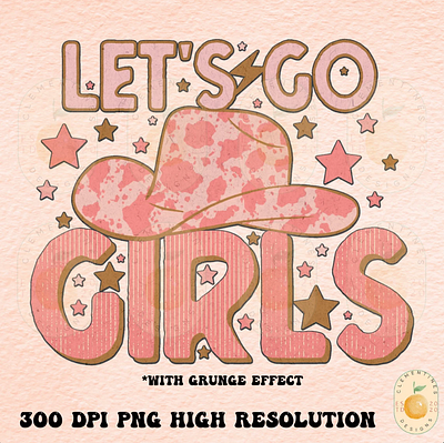 Let’s go Girls PNG - Sublimation Design Downloads app branding design graphic design illustration logo typography ui ux vector