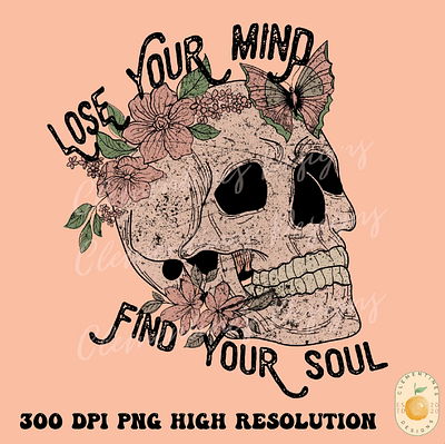 Lose your mind Find your Soul PNG - Sublimation Download app branding design graphic design illustration logo typography ui ux vector