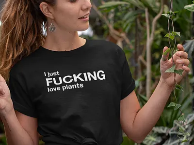I just FUCKING love plants black and white design fuck fucking funny graphic illustration love nature people plants print printed shop shopping t shirt tee tshirt typographic typography