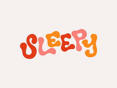 Sleepy colorful lettering colorful typography digital illustration digital lettering groovy lettering hand lettering handlettering illustration illustrator ipad ipad drawing lettering retro illustration retro lettering sleep sleep schedule sleepy sleepy drawing sleepy illustration typography