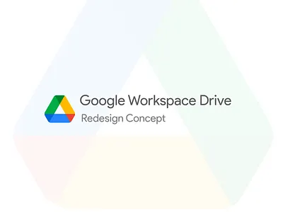 Google Workspace Drive - Redesign Concept cloud cloud drive g suite google cloud google cloud drive google cloud workspace google drive google drive workspace google workspace product design redesign user interview ux ux case study ux concept