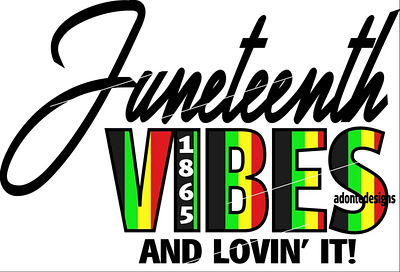 Juneteenth Vibes and Lovin It Png 3d animation app branding design graphic design illustration logo ui vector