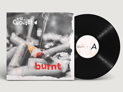 Burnt // Album Cover Design album cover alternative ashes band branding burnt cigarette ember fire live music record record design rock smoke vinyl