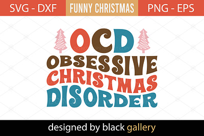 Ocd Obsessive Christmas Disorder SVG Design christmas gift