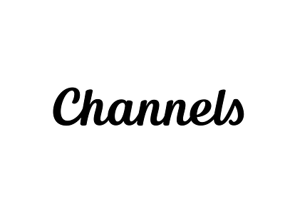 Channels — Custom Wordmark branding calligraphy font hand lettering lettering logo logotype type typeface typography wordmark