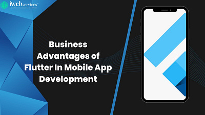 Business Advantages of Flutter In Mobile App Development app business design developers development flutter mobile services