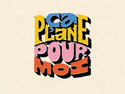 Ça plane pour moi lettering logo texture typ type typography vintage