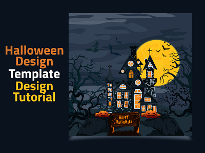 Halloween Template Design With Tutorial animation banner design design event design facebook ads facebook banner graphic design graphicdesign halloween halloween design illustration instagram ads motion graphics poster poster design pumpkin social media social media ads templates