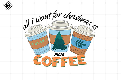 All i want for Christmas is more coffee SVG, Christmas Png reindeer png