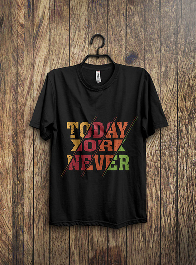 today or never t-shirt design brand design font graphic design illustration t shirt t shirt design tee ty typography vantage vector