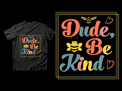 Be kind t shirt design be be kind be kind tshirt be kind tshirt design be tshirt custom custom tshirt design graphic design kind kind tshirt tshirt tshirt design tshirt designs typography t shirt design