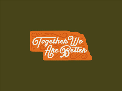 Together We Are Better design hand drawn illustration illustrator lettering midwest nebraska retro script vintage