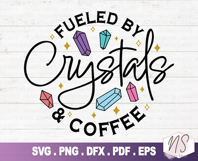 Fueled By Crystals & Coffee SVG funny svg graphic design illustration layered svg svg svg bundle vector