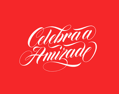 Celebra a Amizade Lettering ad campaign ads advertising beverage branding brush script calligraphy campaign design flourishes font hand lettering illustration lettering logo logotype promotional campaign script vector wordmark