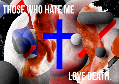 Those who hate me love death.