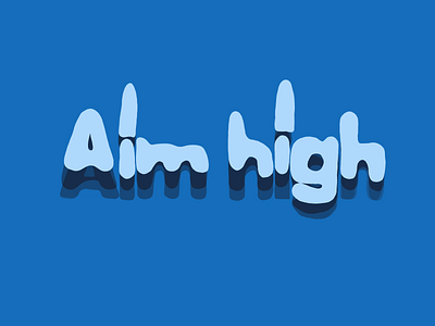 Aim high aim animation art direction artwork cell animation design frame by frame graphic design high illustration liquid monday motion design motion graphics motivation procreate procreate animation type typography vector