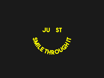JUST SIMLE THROUGH IT creative design illustration keep simleing quote quotes self love simple smile text type vector