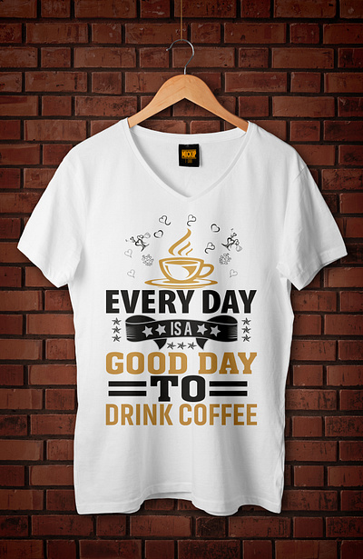 every day is a good day to drink coffee t-shirt design awsome coffee creative custom design drink font graphic design illustration mockup shirt t shirt t shirt design tee trendy typography vantage vector