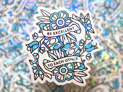 Be Excellent To Each Other. cyan excellent flower good vibes halftone hands holographic illustration monoline sticker tattoo