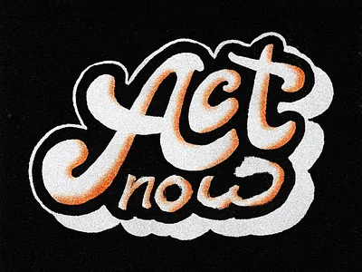 Act now - Lettering digital art handlettering illustration lettering motivation typography