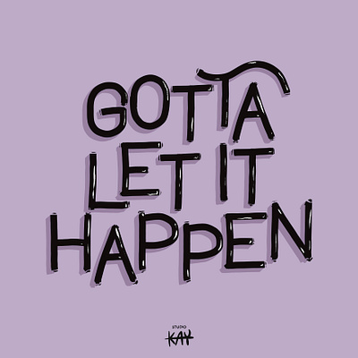 Gotta let it happen branding dailyui design illustration logo procreate sketch ui ux vector