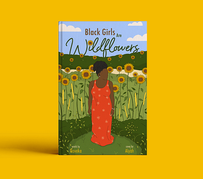 Black Girls Are Wildflowers Book Cover art black art book cover book cover illustration book illustration bright color character cover design editorial flat illustration graphic design nature people typography