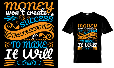 money won't create success...t-shirt design awsome brand bulk creative custom design fashion font graphic design illustration t shirt trendy typo typography vantage vector