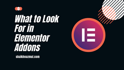 What to Look For in Elementor Addons? construction design elementor website wordpress