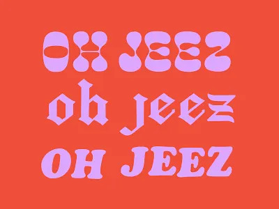 Oh jeez 70s font 70s lettering black letter design hand lettering hand made font hand made typography handlettering illustration illustrator jeez lettering lettering quote oh jeeze psychedelic psychedelic lettering red and purple retro color retro font typography