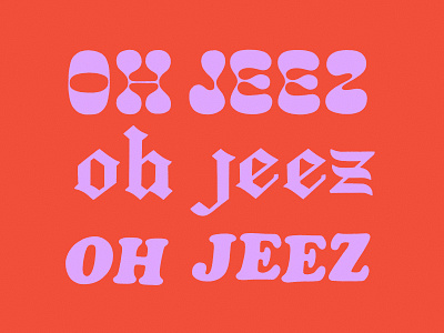 Oh jeez 70s font 70s lettering black letter design hand lettering hand made font hand made typography handlettering illustration illustrator jeez lettering lettering quote oh jeeze psychedelic psychedelic lettering red and purple retro color retro font typography