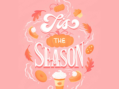'Tis the Season autumn cozy donuts fall food food illustration hand lettering illustration lettering letters procreate pumpkin pie pumpkin spice pumpkin spice latte typography