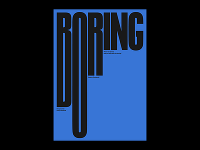 BORING Poster 2d adobe artwork blue boring design graphic graphic design graphics illustrator minimal photoshop portfolio poster poster design print text type typographic typography