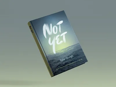 "Not Yet" Book Design book branding cover design editorial illustration layout lettering logo type typography vector