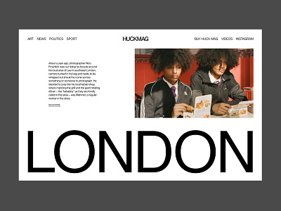 Huck Magazine Redesign blog branding brutalist culture design editorial graphic graphic design layout london magazine minimal photography redesign responsive ui ux ux ui web web design