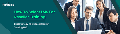 Paradiso Solutions | LMS For Reseller Training lmsforreseller paradisolms resellerlms resellertraining