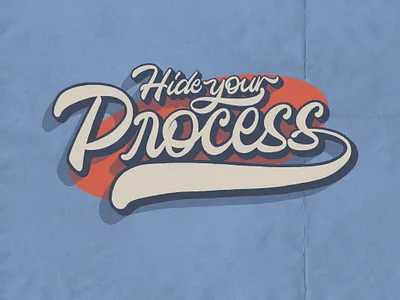‘ HIDE YOUR PROCESS ‘ 3d branddesign branding calligraphy classic design graphic design handlettering letteringlogo letteringtype logo procreate scriptlogo typography vector