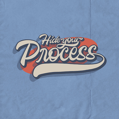 ‘ HIDE YOUR PROCESS ‘ 3d branddesign branding calligraphy classic design graphic design handlettering letteringlogo letteringtype logo procreate scriptlogo typography vector