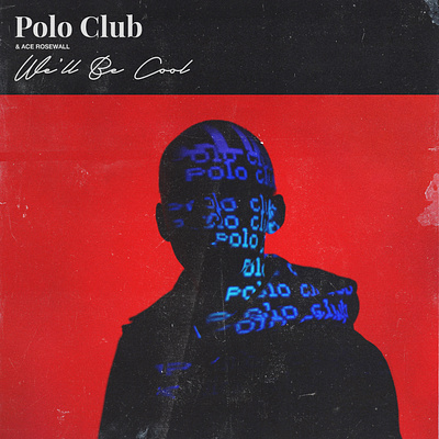 Polo Club - "We'll Be Cool" artist artwork assets cover art music