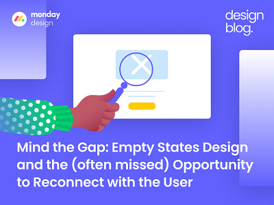 Mind the Gap: Empty States Design branding design empty states illustration monday design monday.com ui vector