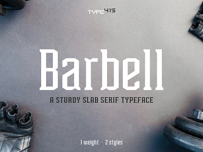 T415 Barbell - A Sturdy Slab Serif Typeface branding creative market font font design glyph language letter lettercase lettering packaging serif slab serif small caps sports square sturdy type type design typeface typography