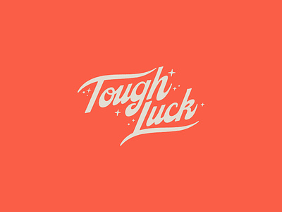 Tough Luck design hand drawn illustration illustrator lettering script type vintage