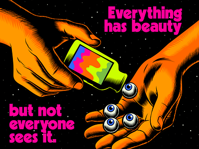 Everything has beauty, but not everyone sees it. beauty colorful design fantasy illustration positive thinking psychedelic retro surrealism vector vintage