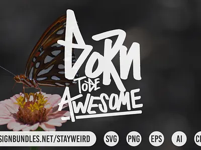 BORN TO BE AWESOME MOTIVATIONAL QUOTE DESIGN born design inspirational motivational mug poster quote sublimation t shirt typography