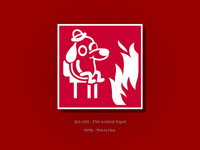 These arn't ISO 7010, are I5O L010 ;-P adobe illustrator fire firefighter firefighting graphic design humor icon icon set iso iso 7010 meme sign signs symbols technical drawing technical graphics technical illustration this is fine vector graphics visual system