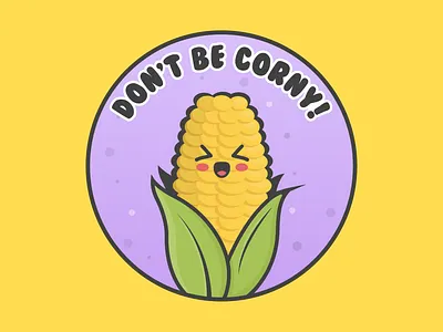 Don't be corny! funny design illustration mascot