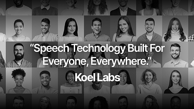 Speech Technology Built For Everyone, Everywhere - Koel Labs branding design graphic design pitch pitch deck quote slides testimonial