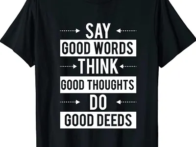 Say Good Words Think Good thoughts design t shirt typography