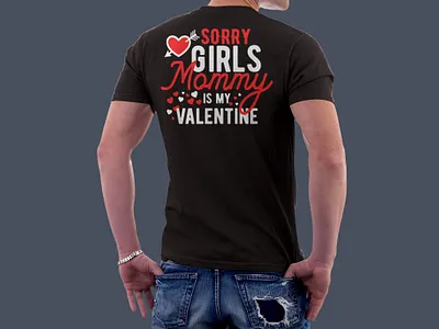Sorry Girls Mommy Is My Valentine design t shirt typography